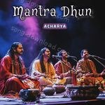 Mantra Dhun - Aum Acharya Song Download